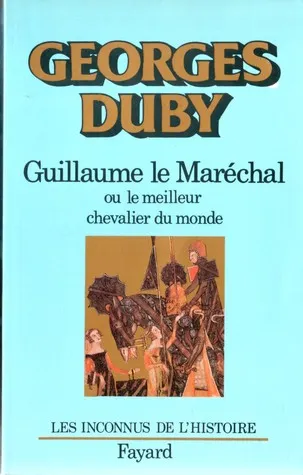 Guillaume le Maréchal ou Le Meilleur Chevalier du monde