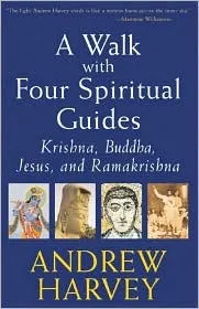 A Walk with Four Spiritual Guides: Krishna, Buddha, Jesus, and Ramakrishna