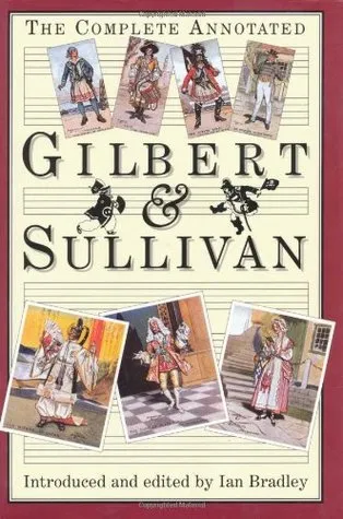 The Complete Annotated Gilbert And Sullivan