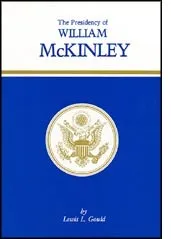 The Presidency of William McKinley