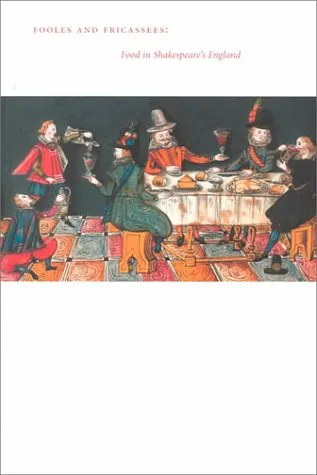 Fooles and Fricassees: Food in Shakespeare