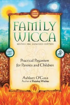 Family Wicca: Pratical Paganism for Parents and Children