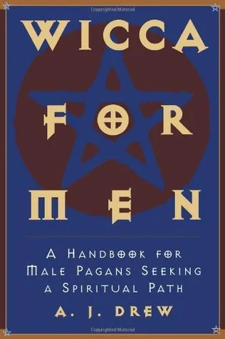 Wicca For Men: A Handbook for Male Pagans Seeking a Spiritual Path