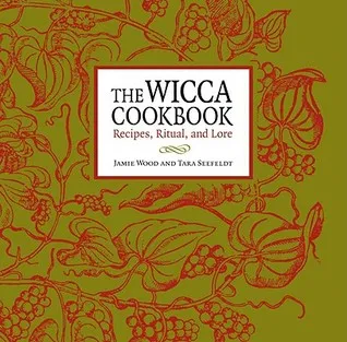 The Wicca Cookbook: Recipes, Ritual, and Lore