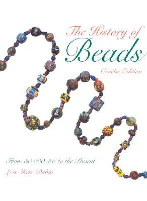 The History of Beads: From 30,000 B.C. to the Present