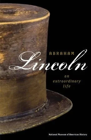 Abraham Lincoln: An Extraordinary Life