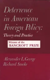 Deterrence in American Foreign Policy: Theory and Practice