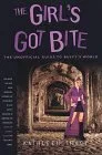 The Girl's Got Bite: The Unofficial Guide to Buffy's World