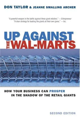 Up Against the Wal-Marts: How Your Business Can Prosper in the Shadow of the Retail Giants