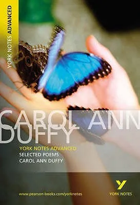 Selected Poems of Carol Ann Duffy: York Notes Advanced