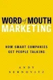 Word of Mouth Marketing: How Smart Companies Get People Talking