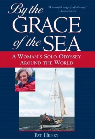 By the Grace of the Sea: A Woman's Solo Odyssey Around the World