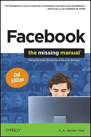 Facebook: The Missing Manual