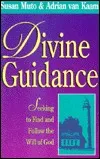 Divine Guidance: Seeking to Find and Follow the Will of God