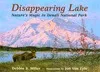 Disappearing Lake: Nature's Magic in Denali National Park