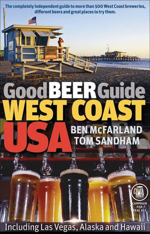 Good Beer Guide West Coast USA: Including Las Vegas, Alaska and Hawaii