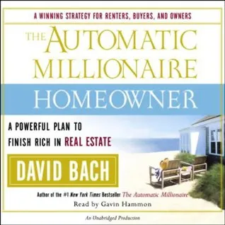 The Automatic Millionaire Homeowner: A Powerful Plan to Finish Rich in Real Estate