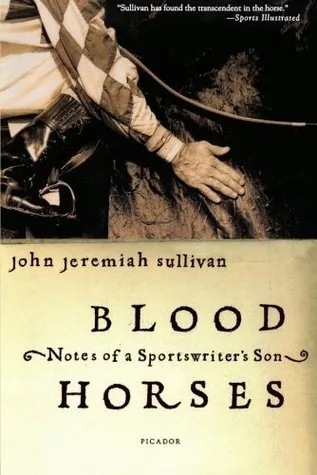 Blood Horses: Notes of a Sportswriter