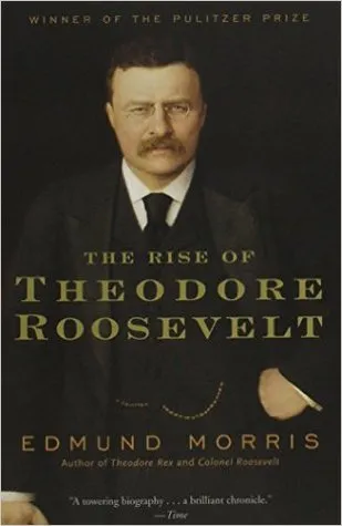 The Rise of Theodore Roosevelt