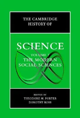 The Cambridge History of Science: Volume 7, the Modern Social Sciences