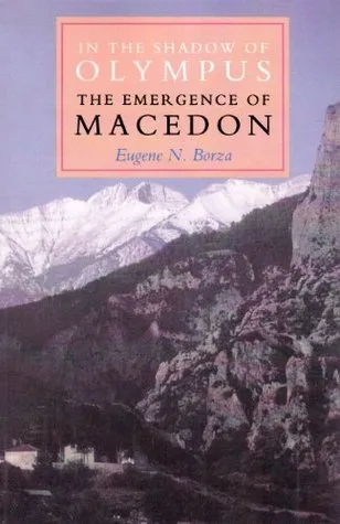 In the Shadow of Olympus: The Emergence of Macedon