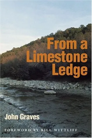 From a Limestone Ledge: Some Essays and Other Ruminations about Country Life in Texas