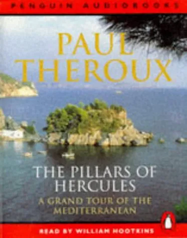 The Pillars of Hercules: A Grand Tour of the Mediterranean