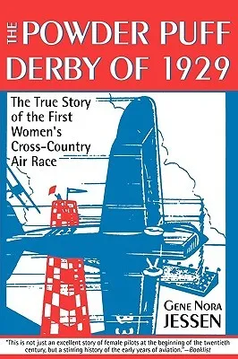 The Powder Puff Derby of 1929: The First All Women's Transcontinental Air Race