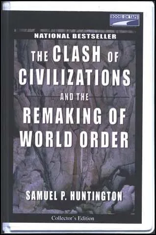 The Clash Of Civilizations And The Remaking Of World Order