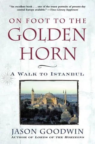 On Foot to the Golden Horn: A Walk to Istanbul