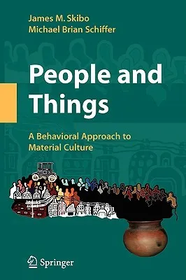 People and Things: A Behavioral Approach to Material Culture