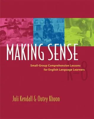 Making Sense: Small-Group Comprehension Lessons for English Language Learners