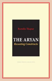 The Aryans: Recasting Constructs