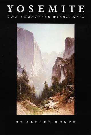 Yosemite: The Embattled Wilderness