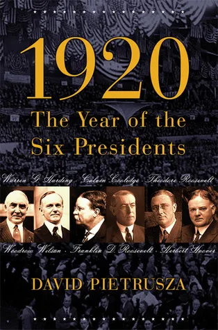 1920: The Year of the Six Presidents