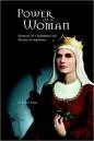 Power of a Woman. Memoirs of a Turbulent Life: Eleanor of Aquitaine