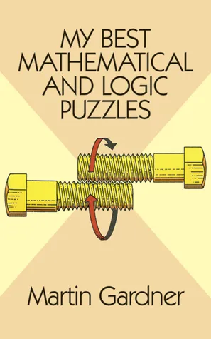 My Best Mathematical and Logic Puzzles