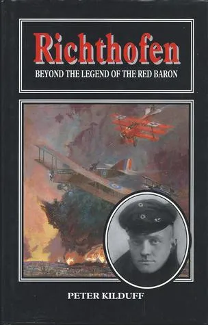 Richthofen: Beyond the Legend of the Red Baron