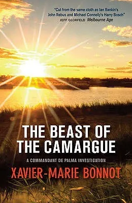 The Beast Of The Camargue: A Commandant Michel De Palma Investigation