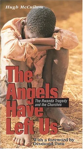 The Angels Have Left Us: The Rwanda Tragedy and the Churches