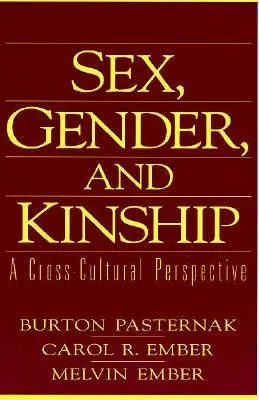 Sex, Gender, and Kinship: A Cross-Cultural Perspective