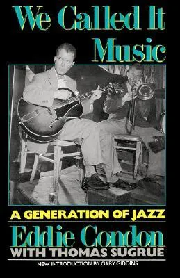 We Called It Music: A Generation of Jazz