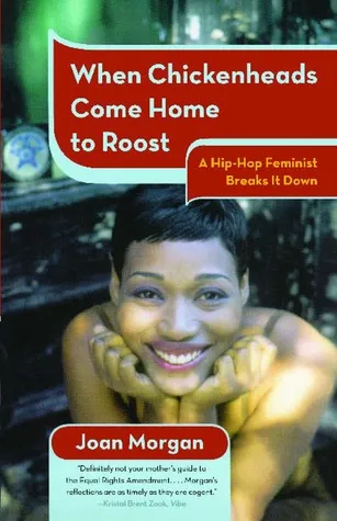 When Chickenheads Come Home to Roost: A Hip-Hop Feminist Breaks It Down