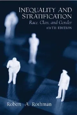 Inequality and Stratification: Race, Class, and Gender