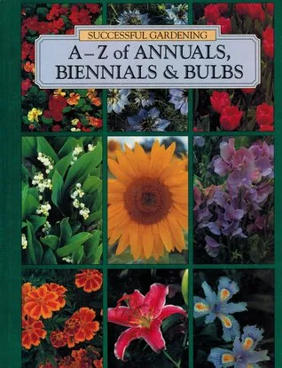 A-Z of Annuals, Biennials and Bulbs