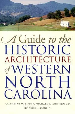 Guide to the Historic Architecture of Western North Carolina