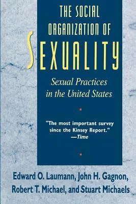 The Social Organization of Sexuality: Sexual Practices in the United States