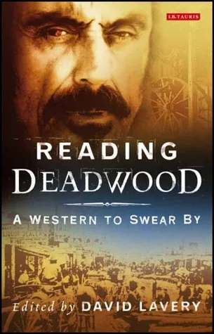 Reading Deadwood: A Western to Swear By