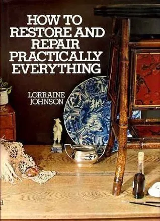 How to Restore and Repair Practically Everything