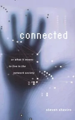 Connected: Or What It Means To Live In The Network Society